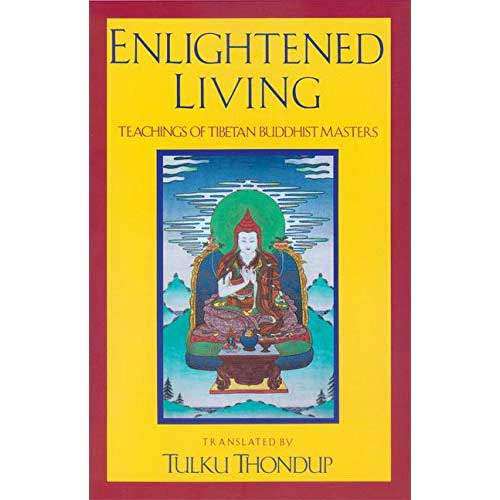 Enlightened Living by Tulku Thondup